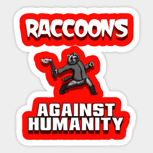 Raccoons Against Humanity Sticker